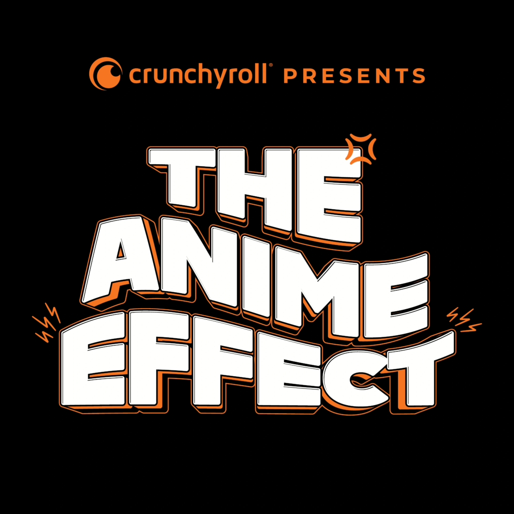 Crunchyroll Presents: The Anime Effect